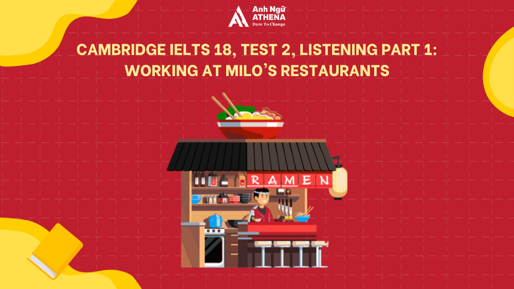 Giải đề Cambridge IELTS 18, Test 2, Listening Part 1: Working at Milo's Restaurants